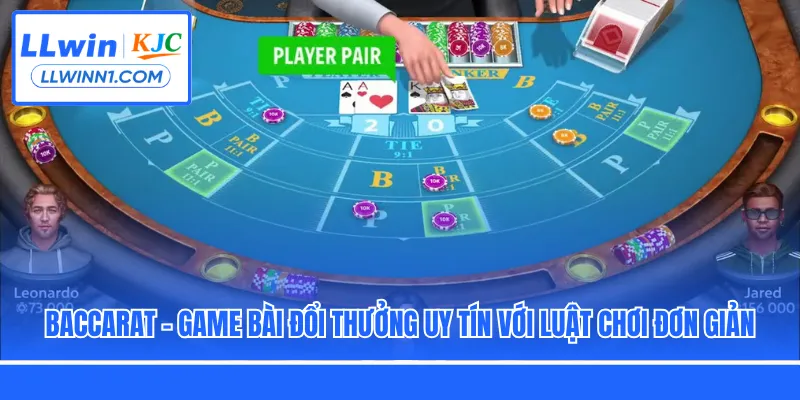 Baccarat - Game Bài Đổi Thưởng Uy Tín Với Luật Chơi Đơn Giản