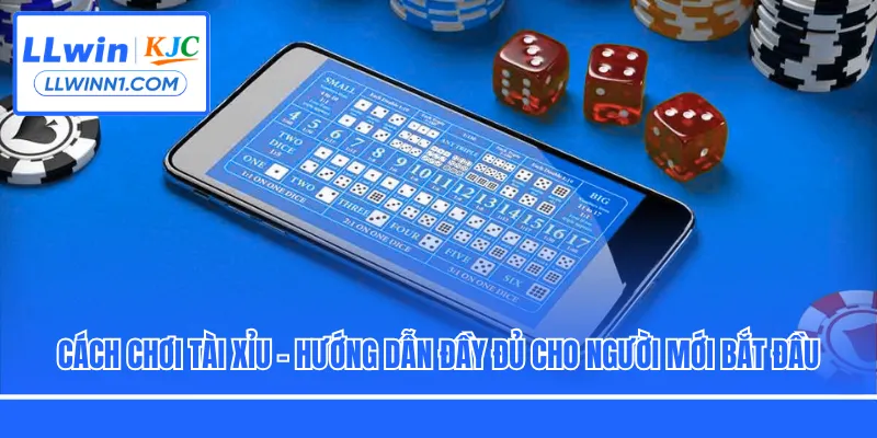 Cách Chơi Tài Xỉu - Hướng Dẫn Đầy Đủ Cho Người Mới Bắt Đầu