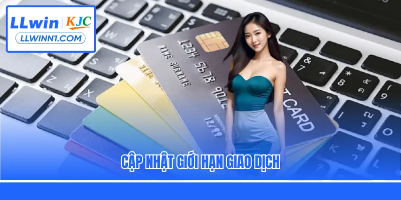 Cập nhật giới hạn giao dịch