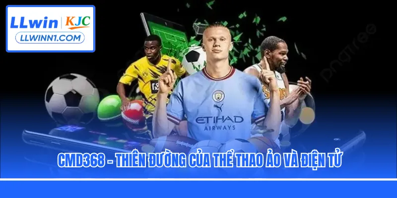  CMD368 - Thiên đường của thể thao ảo và điện tử