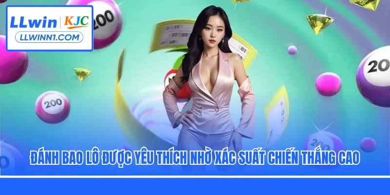 Đánh bao lô được yêu thích nhờ xác suất chiến thắng cao