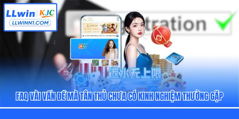 FAQ vài vấn đề mà tân thủ chưa có kinh nghiệm thường gặp