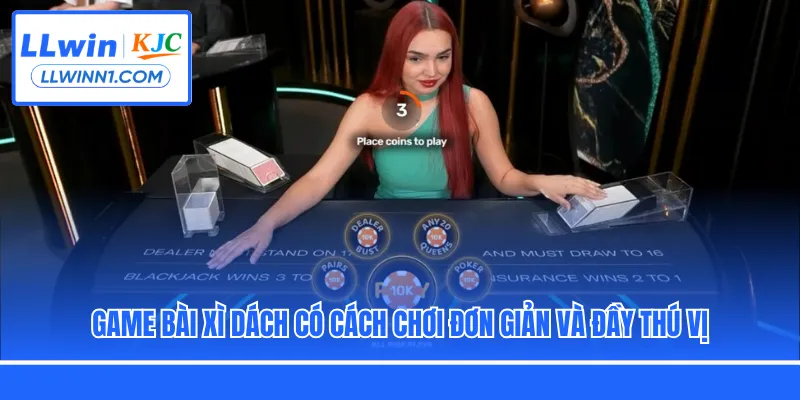 Game bài Xì Dách có cách chơi đơn giản và đầy thú vị