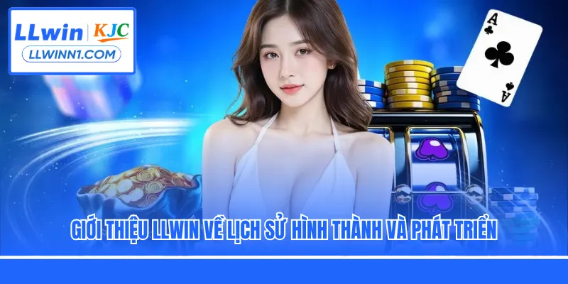 Giới thiệu LLwin về lịch sử hình thành và phát triển