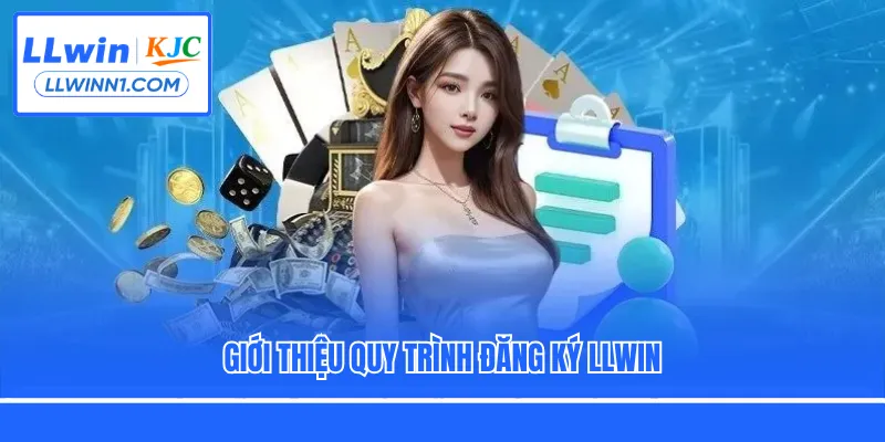 Giới thiệu quy trình đăng ký LLwin