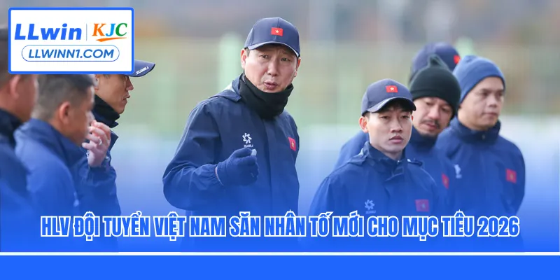 HLV Đội Tuyển Việt Nam Săn Nhân Tố Mới Cho Mục Tiêu 2026