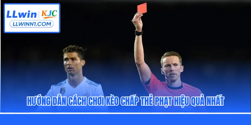 Hướng dẫn cách chơi kèo chấp thẻ phạt hiệu quả nhất