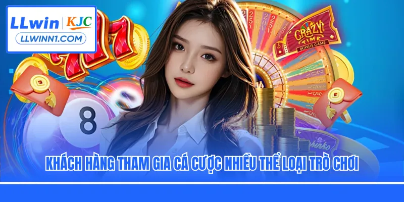 Khách hàng tham gia cá cược nhiều thể loại trò chơi