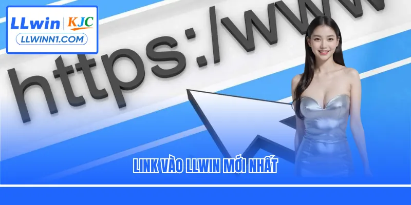 Link vào LLwin mới nhất