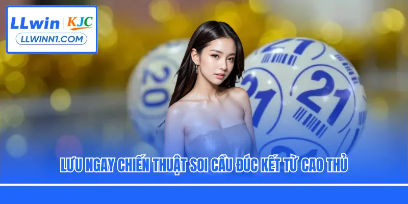 Lưu ngay chiến thuật soi cầu đúc kết từ cao thủ