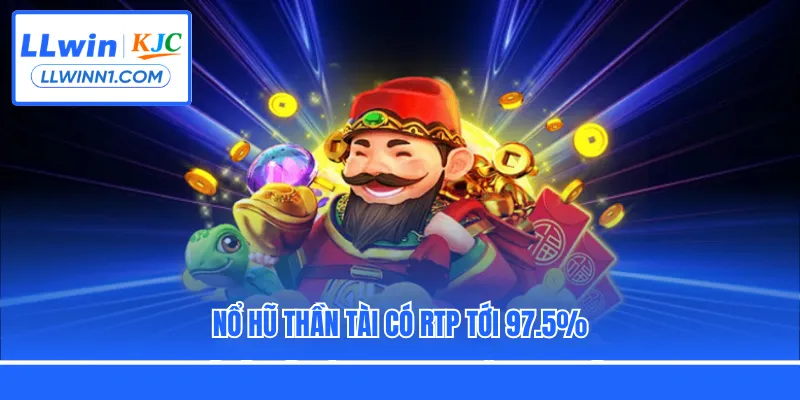 Nổ Hũ Thần Tài có RTP tới 97.5%