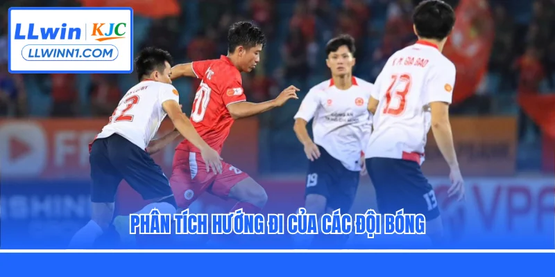 Phân tích hướng đi của các đội bóng