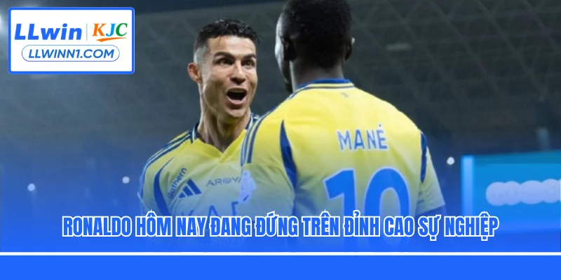 Ronaldo hôm nay đang đứng trên đỉnh cao sự nghiệp