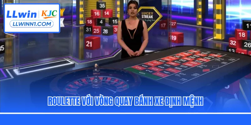 Roulette với vòng quay bánh xe định mệnh