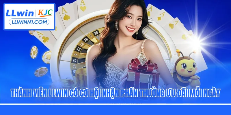 Thành viên LLwin có cơ hội nhận phần thưởng ưu đãi mỗi ngày