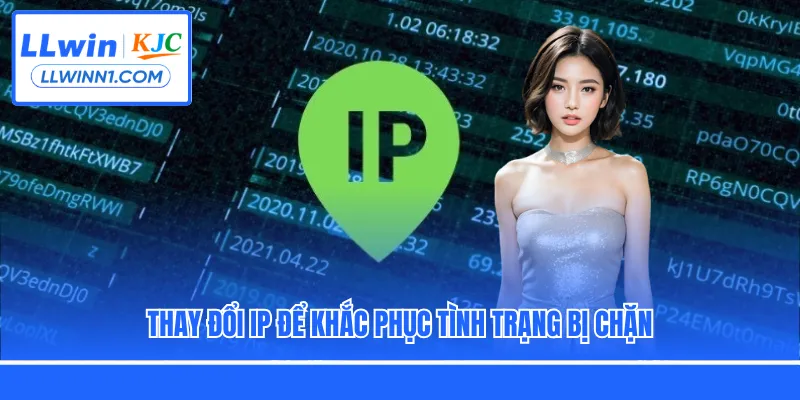 Thay đổi IP để khắc phục tình trạng bị chặn