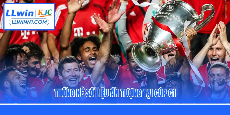 Thống kê số liệu ẩn tượng tại Cúp C1