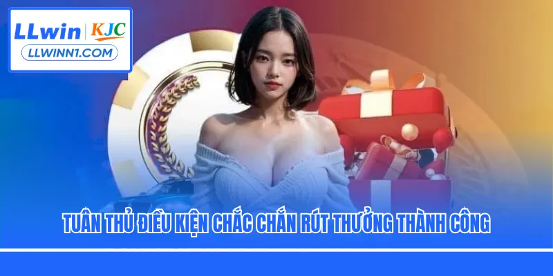 Tuân thủ điều kiện chắc chắn rút thưởng thành công